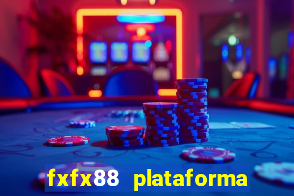 fxfx88 plataforma de jogos